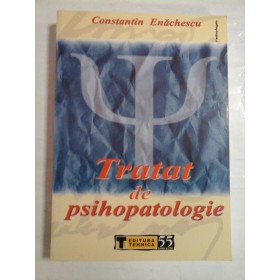 TRATAT DE PSIHOPATOLOGIE - Constantin Enachescu 
